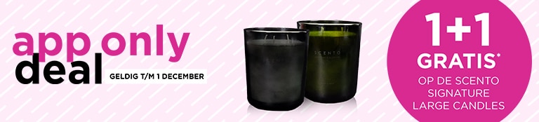 APP ONLY: 1+1 gratis op Scento Signature Large Candles APP ONLY: 1+1 gratis op Scento Signature Large Candles