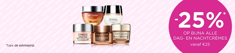 -25%* op bijna alle dag- en nachtcrèmes vanaf €25			 -25%* op bijna alle dag- en nachtcrèmes vanaf €25