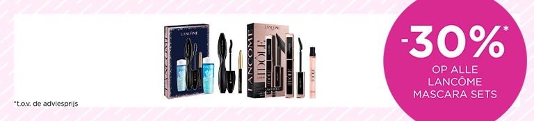 -30%* op alle Lancôme mascara sets -30%* op alle Lancôme mascara sets