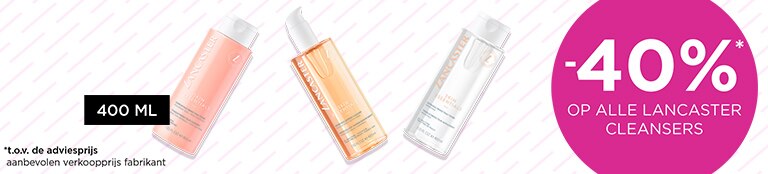 -40%* op alle Lancaster Cleansers 400 ML -40%* op alle Lancaster Cleansers 400 ML