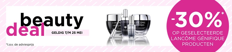 BEAUTYDEAL: -30%* op geselecteerde Lancôme Génifique producten BEAUTYDEAL: -30%* op geselecteerde Lancôme Génifique producten
