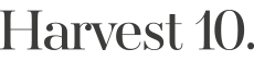 HARVEST 10.