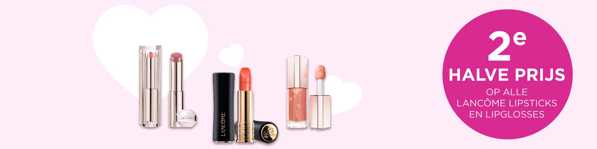 2e halve prijs op alle Lancôme lipsticks en lipglosses 2e halve prijs op alle Lancôme lipsticks en lipglosses