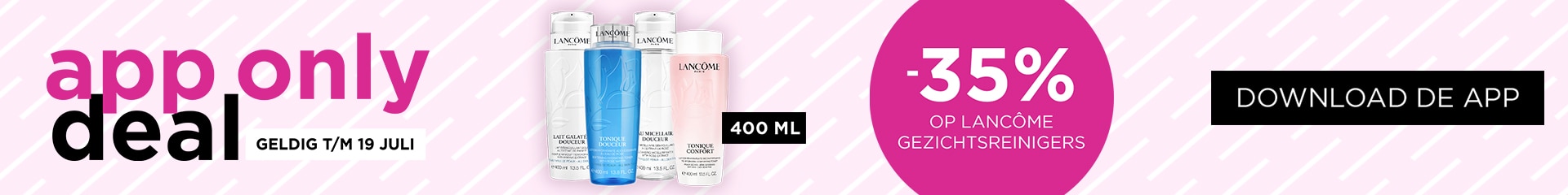 APP ONLY DEAL: -35% op Lancôme gezichtsreinigers 400 ML APP ONLY DEAL: -35% op Lancôme gezichtsreinigers 400 ML