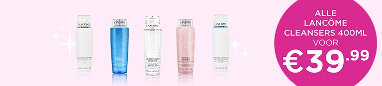 Alle Lancôme cleansers 400ML voor €39.99 Alle Lancôme cleansers 400ML voor €39.99