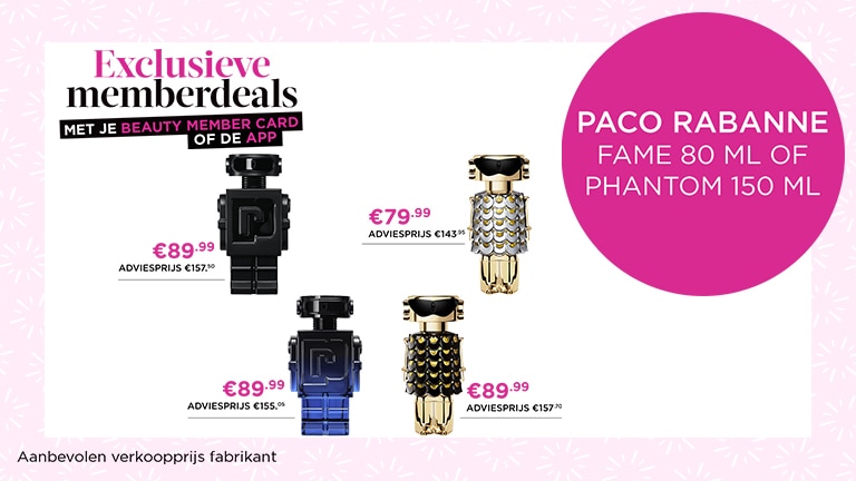 Exclusieve Memberdeals met je beauty member card op Paco Rabanne Fame 80 ML of Phantom 150 ML