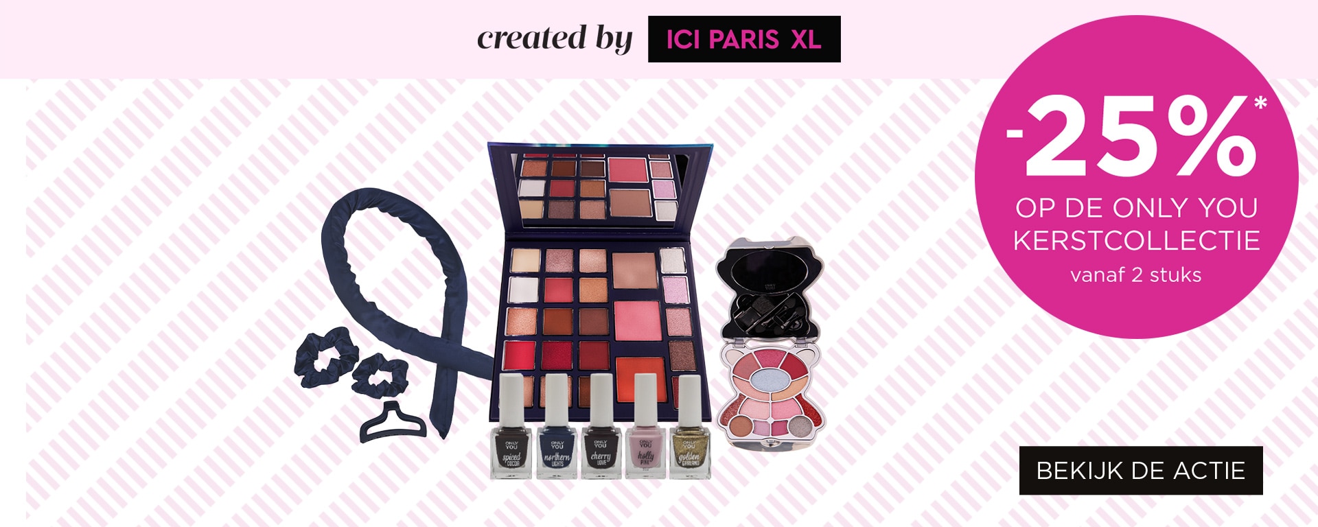 -25%* op de ONLY YOU kerstcollectie vanaf 2 stuks -25%* op de ONLY YOU kerstcollectie vanaf 2 stuks