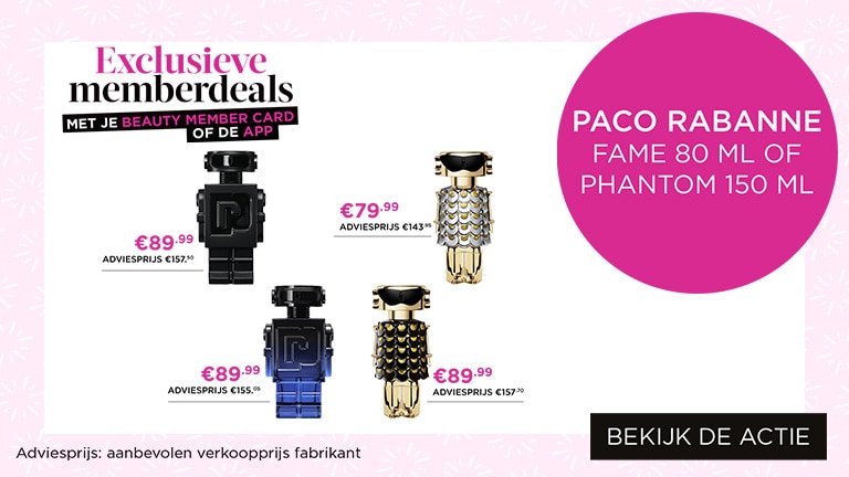 Exclusieve Memberdeals met je beauty member card op Paco Rabanne Fame 80 ML of Phantom 150 ML Exclusieve Memberdeals met je beauty member card op Paco Rabanne Fame 80 ML of Phantom 150 ML